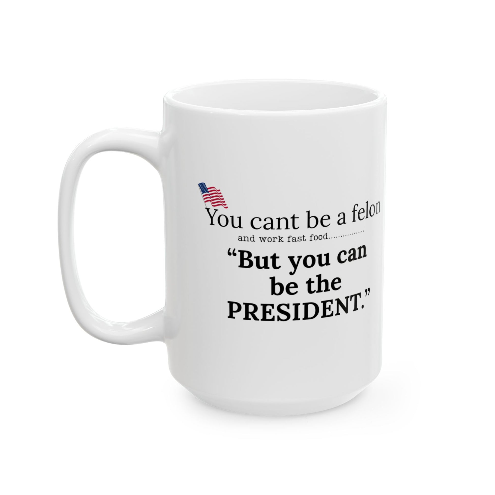 Mug President Felon Ceramic