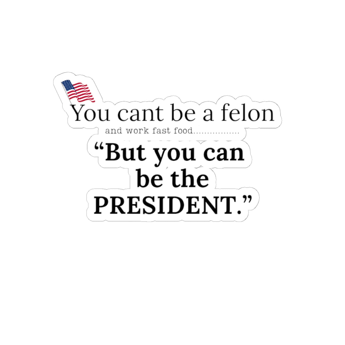 Sticker President Felon